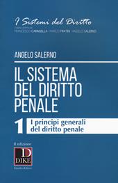 Il sistema del diritto penale. Vol. 1: I principi generali del diritto penale.