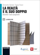 La realtà e il suo doppio. Con espansione online. Vol. 1: La narrazione.