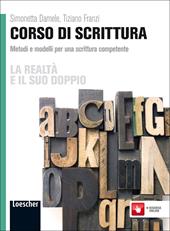 La realtà e il suo doppio. Corso di scrittura. Metodi e modelli per una scittura competente. Con espansione online