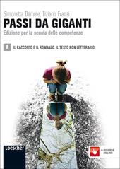 Passi da giganti. Ediz. per la scuola delle competenze. Con espansione online. Vol. 1: Il racconto e il romanzo-Il testo non letterario