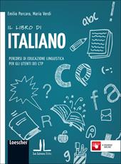 Il libro di italiano. Percorsi di educazione linguistica per gli utenti dei CTP. Con espansione online
