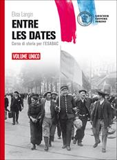 Entre les dates. Corso di storia per l'esaBAC. Vol. unico. Con e-book. Con espansione online