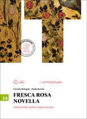 Fresca rosa novella. Vol. 1A: Dallo Stil novo a Boccaccio. Con e-book. Con espansione online
