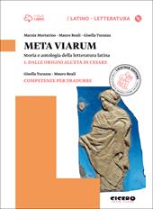 Meta viarum. Con CD-ROM. Con e-book. Con espansione online. Vol. 1: Dalle origini all'età di Cesare-Competenze per tradurre