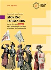 Moving forwards. Percorsi CLIL di storia. CLIL in inglese. Con e-book. Con espansione online