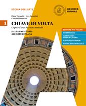 Chiave di volta. Con ebook. Con espansione online. Vol. 1: Dalla preistoria all'arte romana