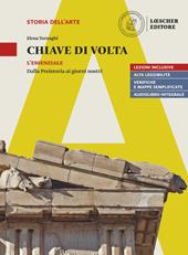 Chiave di volta. L'opera d’arte: lettura e metodo. L'essenziale. Dalla preistoria ai giorni nostri. Con espansione online