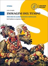 Immagini del tempo. Percorsi di alimentazione e ospitalità. Per il triennio delle Scuole superiori. Con ebook. Con espansione online