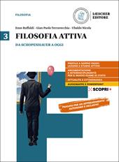 Filosofia attiva. Per il triennio delle Scuole superiori. Con e-book. Con espansione online. Vol. 3: Da Schopenhauer a oggiv