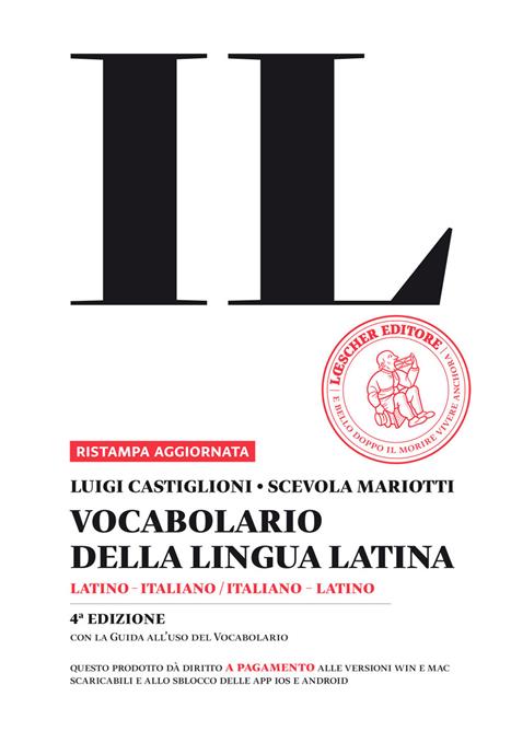 Il vocabolario della lingua latina. Latino-italiano, italiano-latino-Guida  all'uso - Luigi Castiglioni, Scevola Mariotti -