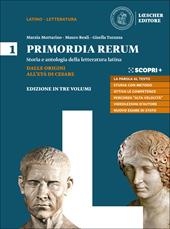 Primordia rerum. Storia e antologia della letteratura latina. Per il triennio delle Scuole superiori. Con e-book. Con espansione online. Vol. 1: Dalle origini all'età di Cesare