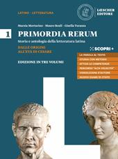 Primordia rerum. Storia e antologia della letteratura latina. Con Competenze per tradurre. Per il triennio delle Scuole superiori. Con e-book. Con espansione online. Vol. 1: Dalle origini all'età di Cesare