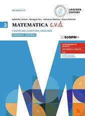 Matematica c.v.d. Calcolare, valutare, dedurre. Ediz. azzurra. Con e-book. Con espansione online. Vol. 3