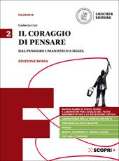 Il coraggio di pensare. Ediz. rossa. Con e-book. Con espansione online. Vol. 2: Dal pensiero umanistico a Hegel