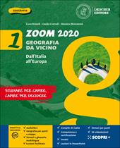 Zoom 2020. Geografia da vicino. Con Atlante e Le regioni d'Italia. Con e-book. Con espansione online. Vol. 1: Dall'Italia all'Europa