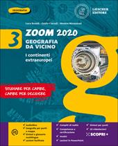 Zoom 2020. Geografia da vicino. Con Atlante. Con e-book. Con espansione online. Vol. 3: I continenti extraeuropei