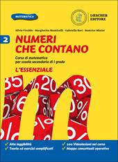 Numeri che contano. Corso di matematica per la scuola secondaria di primo grado. L'essenziale. Con e-book. Con espansione online. Vol. 2