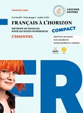 Français à l'horizon compact. Méthode de français pour les natifs numériques. Essentiel. Con espansione online