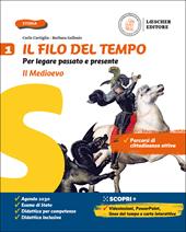 Il filo del tempo. Per legare passato e presente. Con La storia a colpo d'occhio e Percorsi di educazione civica. Con e-book. Con espansione online. Vol. 1: Il Medioevo