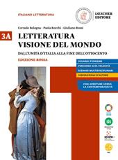 Letteratura visione del mondo. Ediz. rossa. Con e-book. Con espansione online. Vol. 3: Dall'unita d'Italia alla fine dell'Ottocento