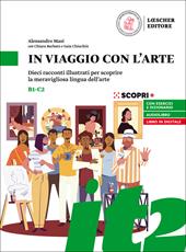 In viaggio con l'arte. Dieci racconti illustrati per scoprire la meravigliosa lingua dell'arte. In viaggio con l'arte