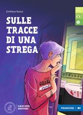 Sulle tracce di una strega. Letture graduate di italiano per stranieri. Livello B1