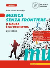 Musica senza frontiere. Il mondo è un'orchestra. L'essenziale. Con espansione online