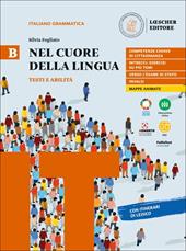 Nel cuore della lingua. Con e-book. Con espansione online. Vol. B: Testi e abilità