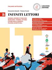 Infiniti lettori. B. Forme, generi e temi del romanzo. Forme, generi e temi della poesia. Teatro. Scrittura.