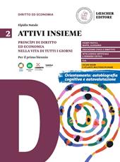 Attivi insieme. Princìpi di diritto ed economia nella vita di tutti i giorni. Per il primo biennio delle Scuole superiori. Vol. 2