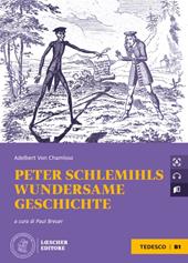 Peter Schlemihls wundersame Geschichte. Le narrative graduate in tedesco. B1. Con File audio per il download