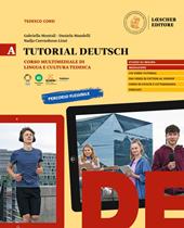 Tutorial Deutsch. Corso multimediale di lingua e cultura tedesca. Vol. A