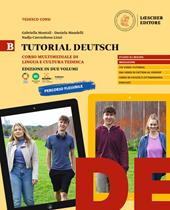 Tutorial Deutsch. Corso multimediale di lingua e cultura tedesca. Vol. B