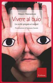 Vivere al buio. La cecità spiegata ai vedenti