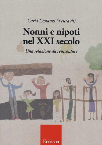 Nonni e nipoti nel XXI secolo. Una relazione da reinventare  - Libro Erickson 2015 | Libraccio.it