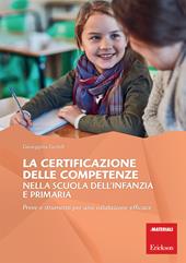 La certificazione delle competenze nella scuola dell'infanzia e primaria. Prove e strumenti per una valutazione efficace