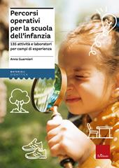 Percorsi operativi per la scuola dell'infanzia. 135 attività e laboratori per campi di esperienza. Con Libro in brossura: La stravagante avventura del principe Solino