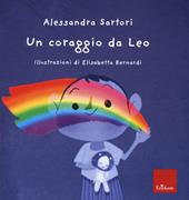 Un coraggio da Leo. Ediz. a colori