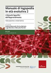 Manuale di logopedia in età evolutiva. Vol. 2: disturbi specifici di apprendimento. Valutazione e intervento, I.