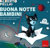 Buona notte bambini. Una storia e tante ninne nanne per addormentarsi sereni. Ediz. a colori. Con audio storia