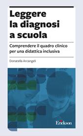 Leggere la diagnosi a scuola. Comprendere il quadro clinico per una didattica inclusiva