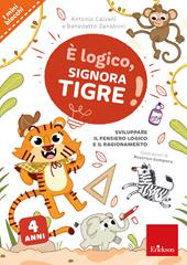 È logico, signora Tigre!