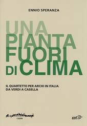 «Una pianta fuori di clima». Il quartetto per archi in Italia da Verdia Casella