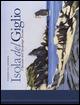 Isola del Giglio. I taccuini dell'arcipelago toscano. Ediz. illustrata