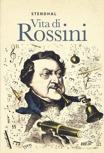 Vita di Rossini - Stendhal - Libro EDT 2019, Contrappunti | Libraccio.it