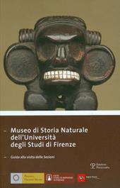 Museo di storia naturale dell'università degli studi di Firenze. Guida alla visita delle sezioni
