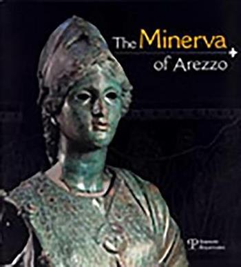 The Minerva of Arezzo  - Libro Polistampa 2010 | Libraccio.it