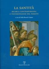 La santità. Ricerca contemporanea e testimonianze del passato