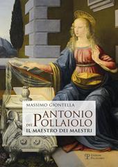 Antonio del Pollaiolo. Il maestro dei maestri