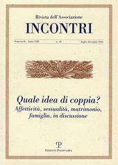 Incontri (2016). Vol. 16: Quale idea di coppia? Affettività, sessualità, matrimonio, famiglia, in discussione.